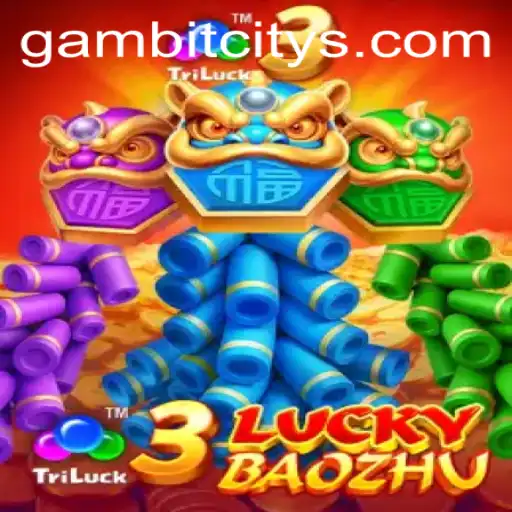 3LuckyBaozhu: The Exciting New Addition to GAMBIT CITY