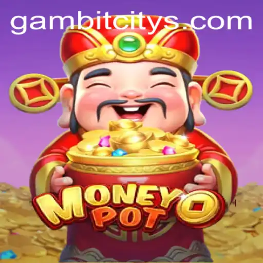 Dive into the Thrilling World of MoneyPot in Gambit City