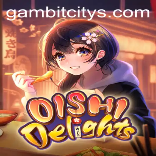 Discover the Thrilling World of OishiDelights in GAMBIT CITY