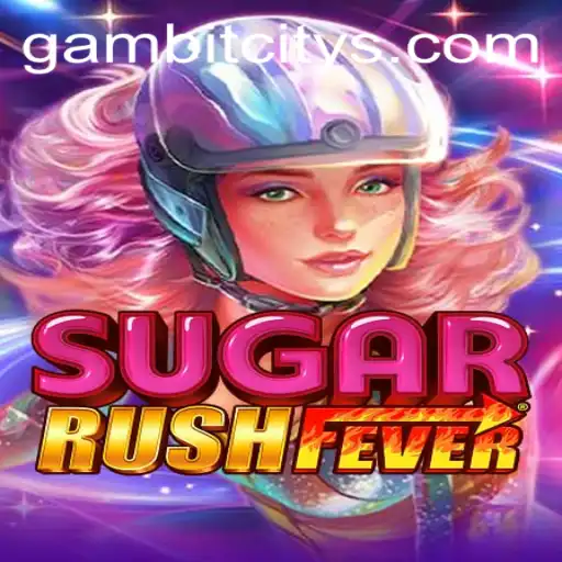 Unveiling SugarRushFever: Dive into the Sweet Adventure of GAMBIT CITY