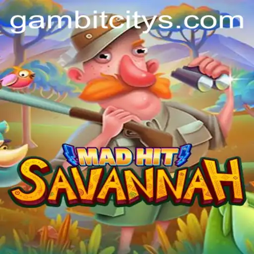 MadHitSavannah: Exploring the Thrills of GAMBIT CITY