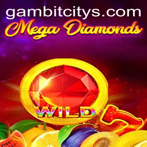 Exploring the Thrills of MegaDiamond: Enter the World of GAMBIT CITY