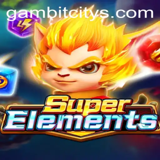 Exploring SuperElements: A New Era in Gaming with Gambit City
